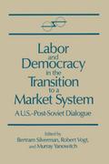 Labor and Democracy in the Transition to a Market System
