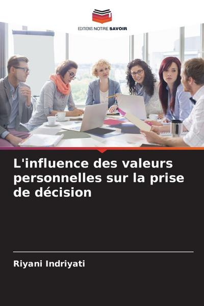 L’influence des valeurs personnelles sur la prise de décision