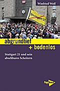 abgrundtief + bodenlos: Stuttgart 21 und sein absehbares Scheitern (Neue Kleine Bibliothek)