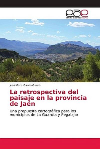 La retrospectiva del paisaje en la provincia de Jaén