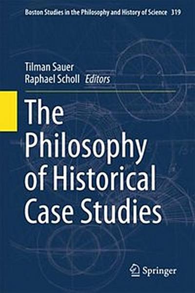 The Philosophy of Historical Case Studies