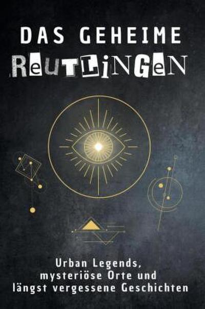 Das geheime Reutlingen