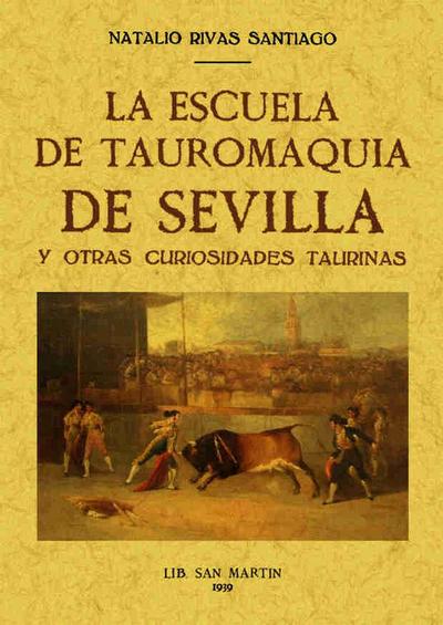 La Escuela de Tauromaquia de Sevilla y otras curiosidades taurinas