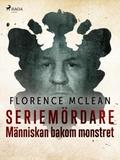 Seriemördare - Människan bakom monstret