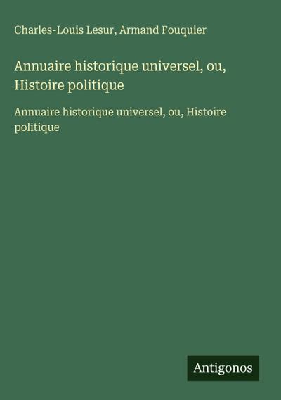 Annuaire historique universel, ou, Histoire politique