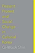 Peasant Protest and Social Change in Colonial Korea