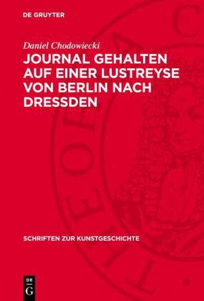 Journal gehalten auf einer Lustreyse von Berlin nach Dressden