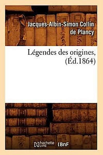 Légendes Des Origines, (Éd.1864)