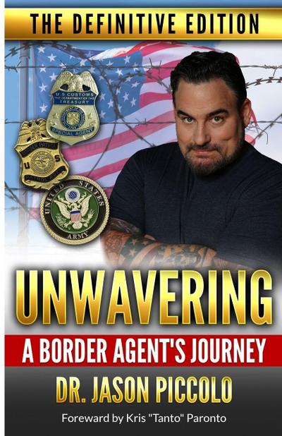 Piccolo, J: Unwavering A Border Agent’s Journey