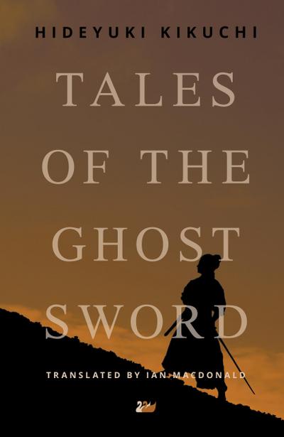 Kikuchi, H: Tales of the Ghost Sword