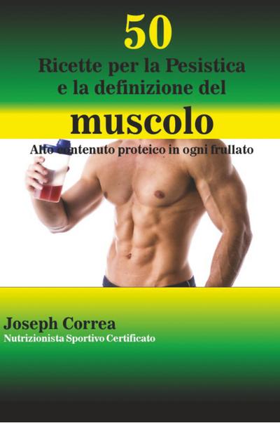 50 Ricette per la Pesistica e la definizione del muscolo