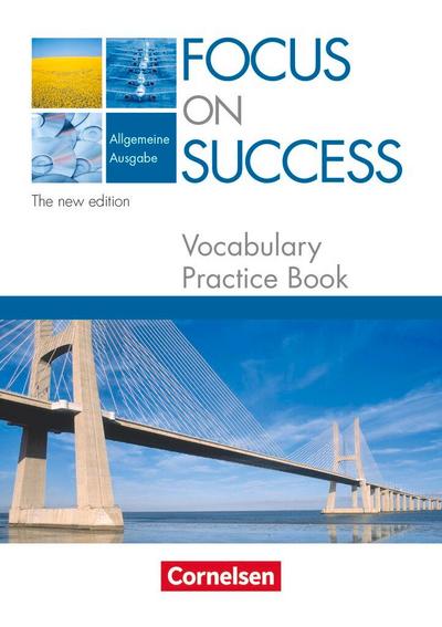 Focus on Success. Allgemeine Ausgabe. Vocabulary Practice Book
