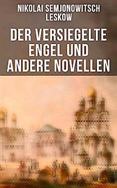 Der versiegelte Engel und andere Novellen