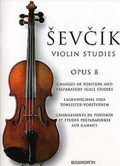 Sevcik Violin Studies: Opus 8: Changes of Position and Preparatory Scale Studies - Otakar Sevcik