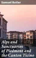 Alps and Sanctuaries of Piedmont and the Canton Ti