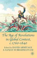The Age of Revolutions in Global Context, c. 1760-