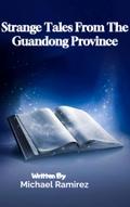 Strange Tales From The Guandong Province