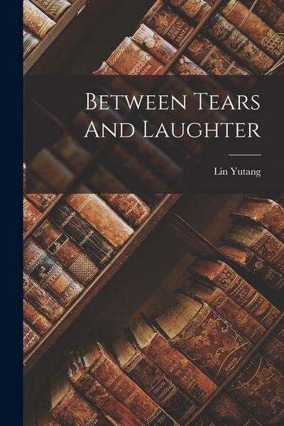 Between Tears And Laughter