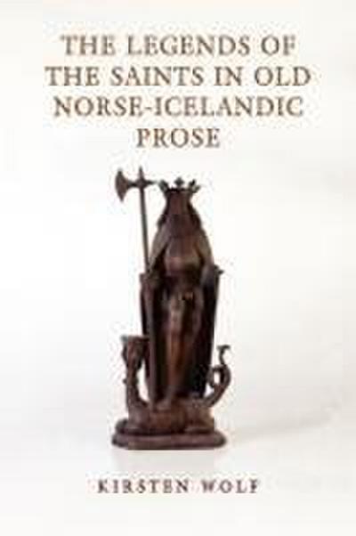 The Legends of the Saints in Old Norse-Icelandic Prose