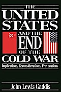 The United States and the End of the Cold War