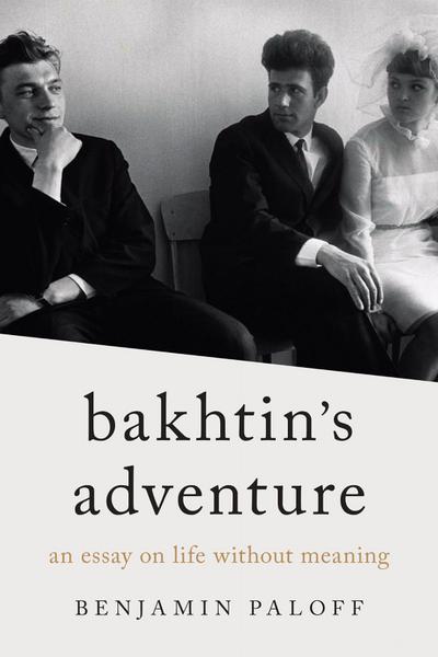 Bakhtin’s Adventure