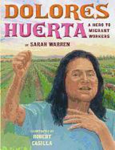 Dolores Huerta: A Hero to Migrant Workers