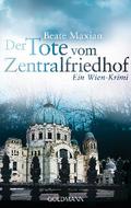 Der Tote vom Zentralfriedhof von Beate Maxian | Ebook