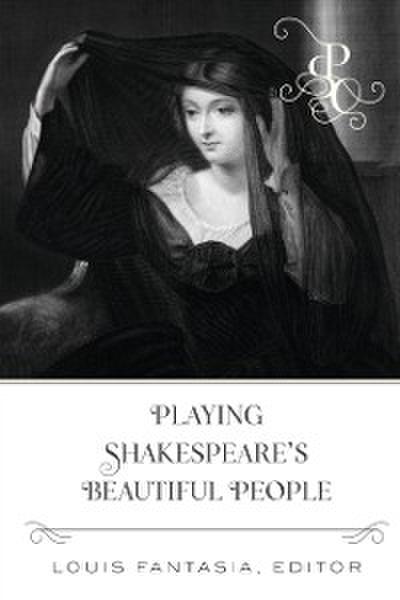 Playing Shakespeare’s Beautiful People