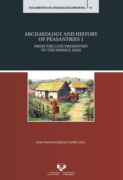 Archaeology and history of peasantries 1 : from the late Prehistory to the Middle Ages