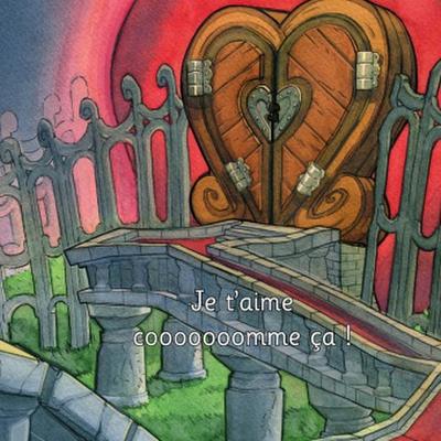 Je t’aime cooooooomme ça ! - Illustré par Johan Walder