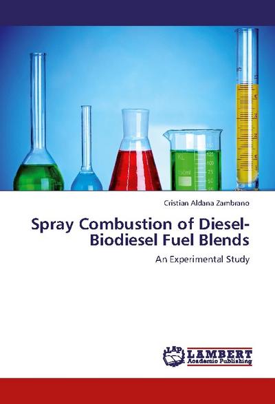 Spray Combustion of Diesel-Biodiesel Fuel Blends - Cristian Aldana Zambrano