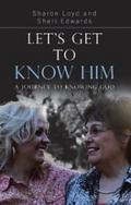 Let’S Get to Know Him