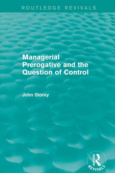 Managerial Prerogative and the Question of Control (Routledge Revivals)