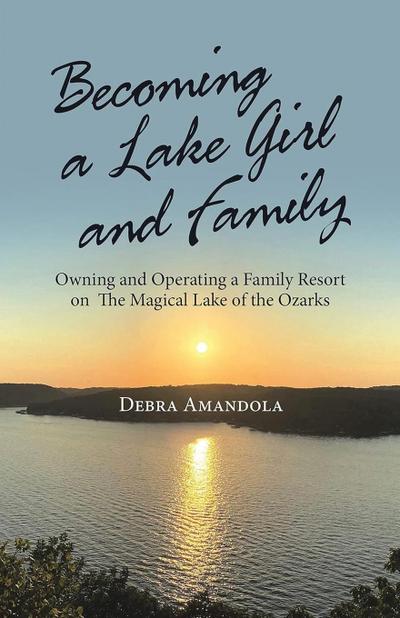 Becoming a Lake Girl and Family