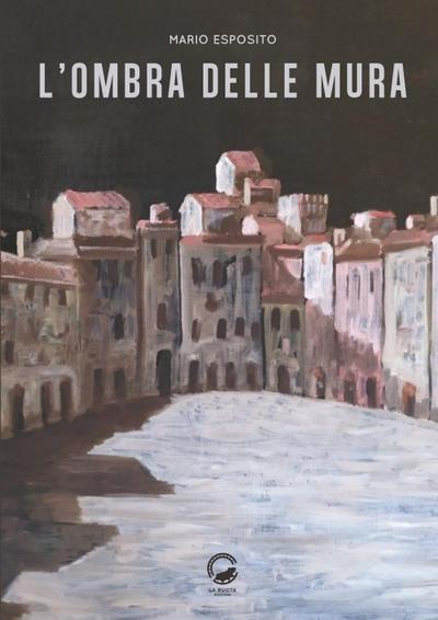 L’ ombra delle mura