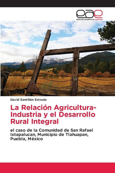 La Relación Agricultura-Industria y el Desarrollo Rural Integral