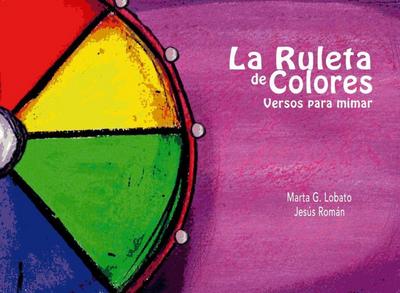 La ruleta de colores : versos para mimar