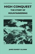 High Conquest - The Story of Mountaineering