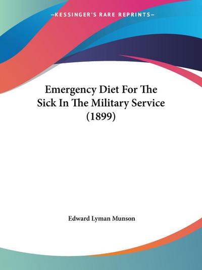Emergency Diet For The Sick In The Military Service (1899)