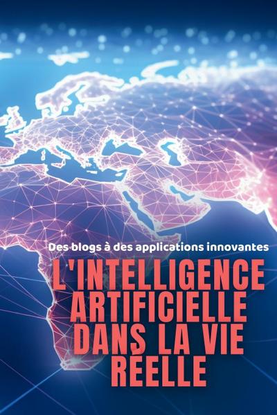 L’intelligence artificielle dans la vie réelle