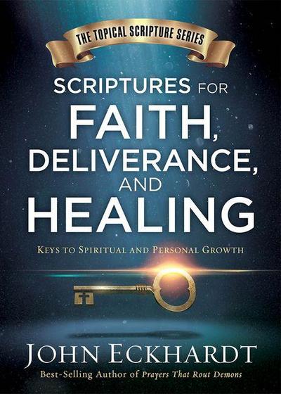 Scriptures for Faith, Deliverance, and Healing