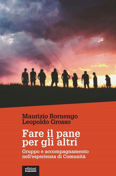 Fare il pane per gli altri. Gruppo e accompagnamento nell’esperienza di Comunità