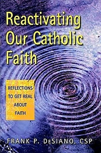 Reactivating Our Catholic Faith