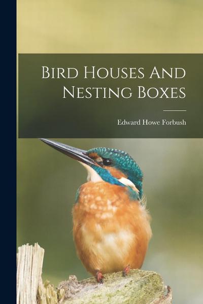 Bird Houses And Nesting Boxes