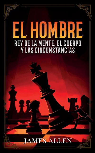 El Hombre - Rey De La Mente, El Cuerpo Y Las Circunstancias  - Colección Deluxe