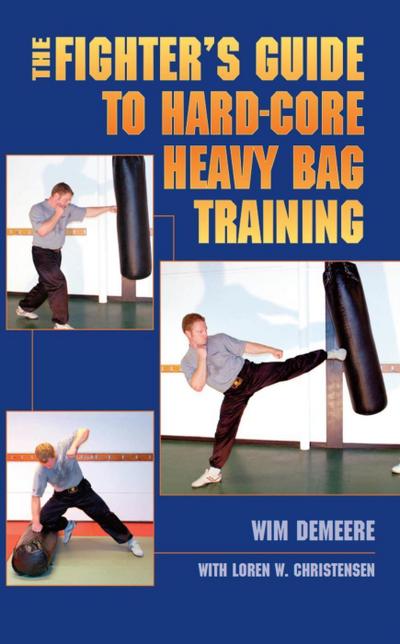 The Fighter’s Guide To Hard-Core Heavy Bag Training