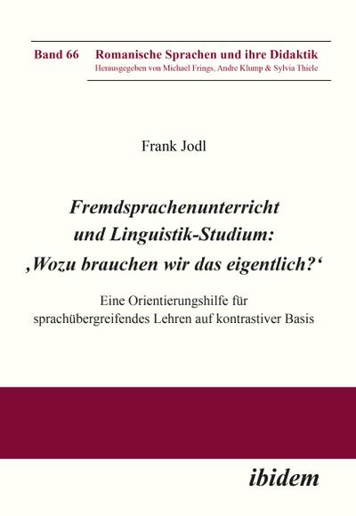 Fremdsprachenunterricht und Linguistik-Studium: ’Wozu brauchen wir das eigentlich?’