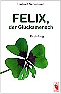 Felix, der Glücksmensch
