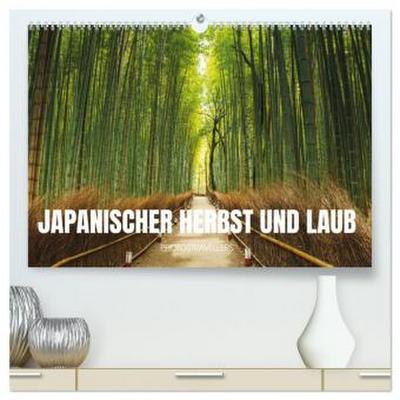 Japanischer Herbst und Laub (hochwertiger Premium Wandkalender 2026 DIN A2 quer), Kunstdruck in Hochglanz