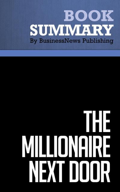 Summary: The Millionaire Next Door - Thomas J. Stanley and William D. Danko
